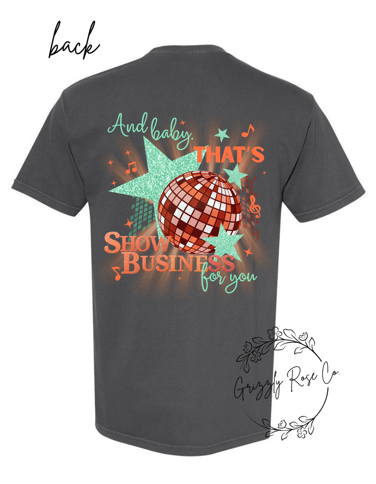 And Baby, That's Show Business For You....T.S. 12 Comfort Colors Graphic Tee