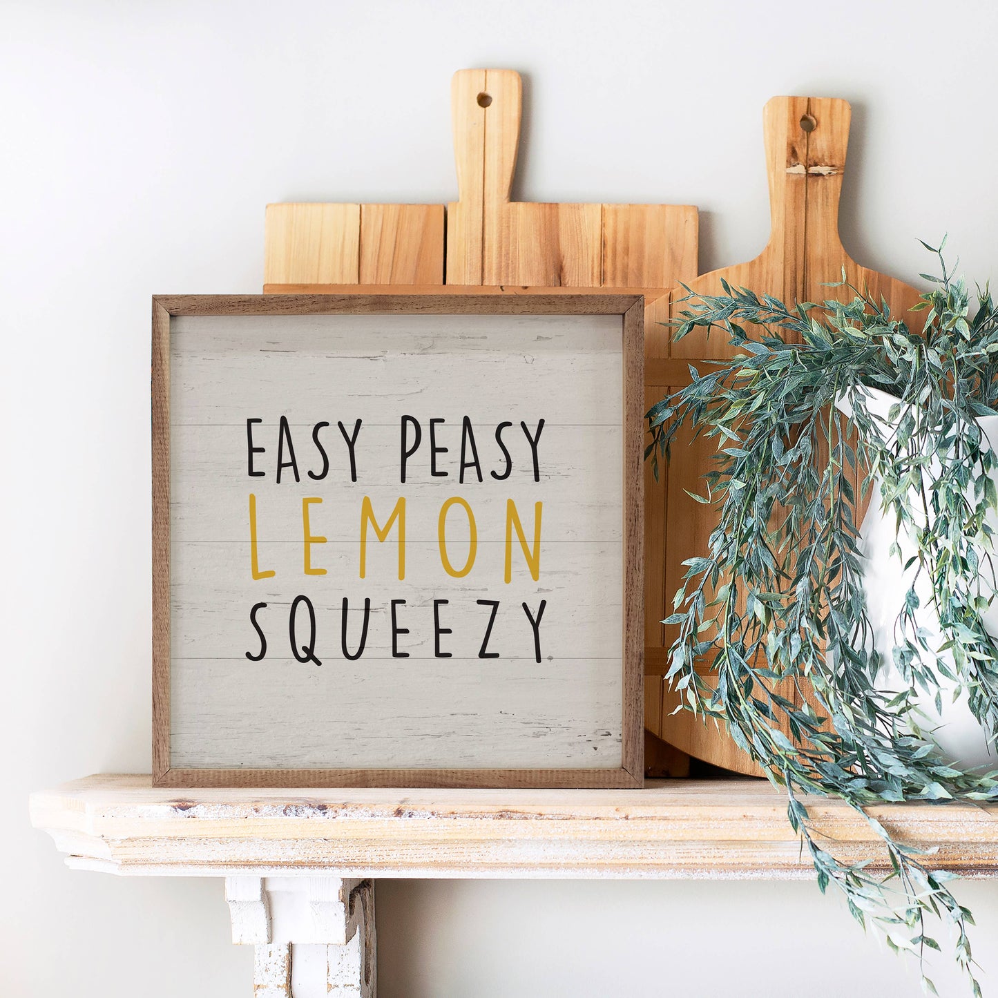 Easy Peasy Lemon Squeezy Whitewash Wood Sign