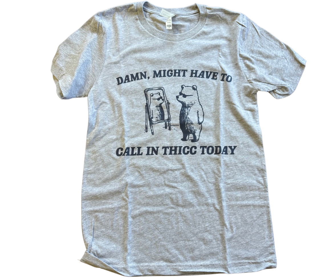 Might Have to Call in ThiCC (blue ink) Bella+Canvas Graphic Tee