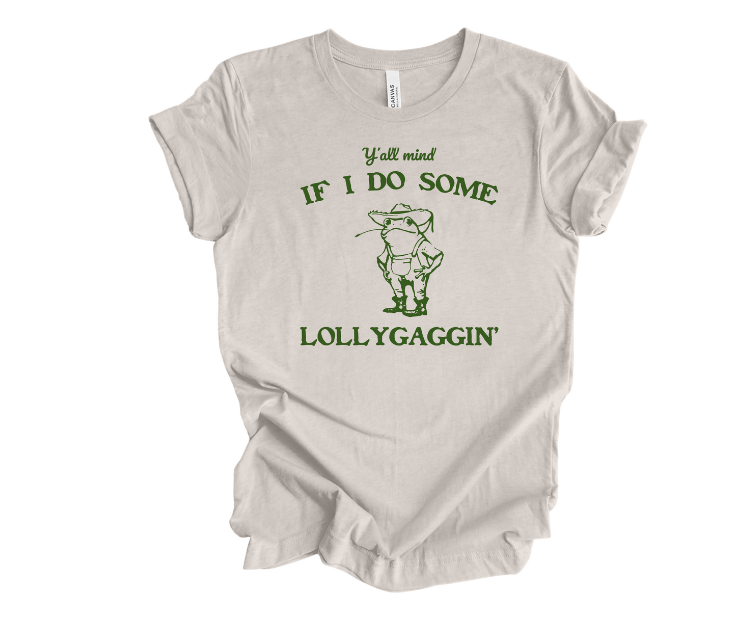 Lollygaggin.....Bella+Canvas Graphic tee