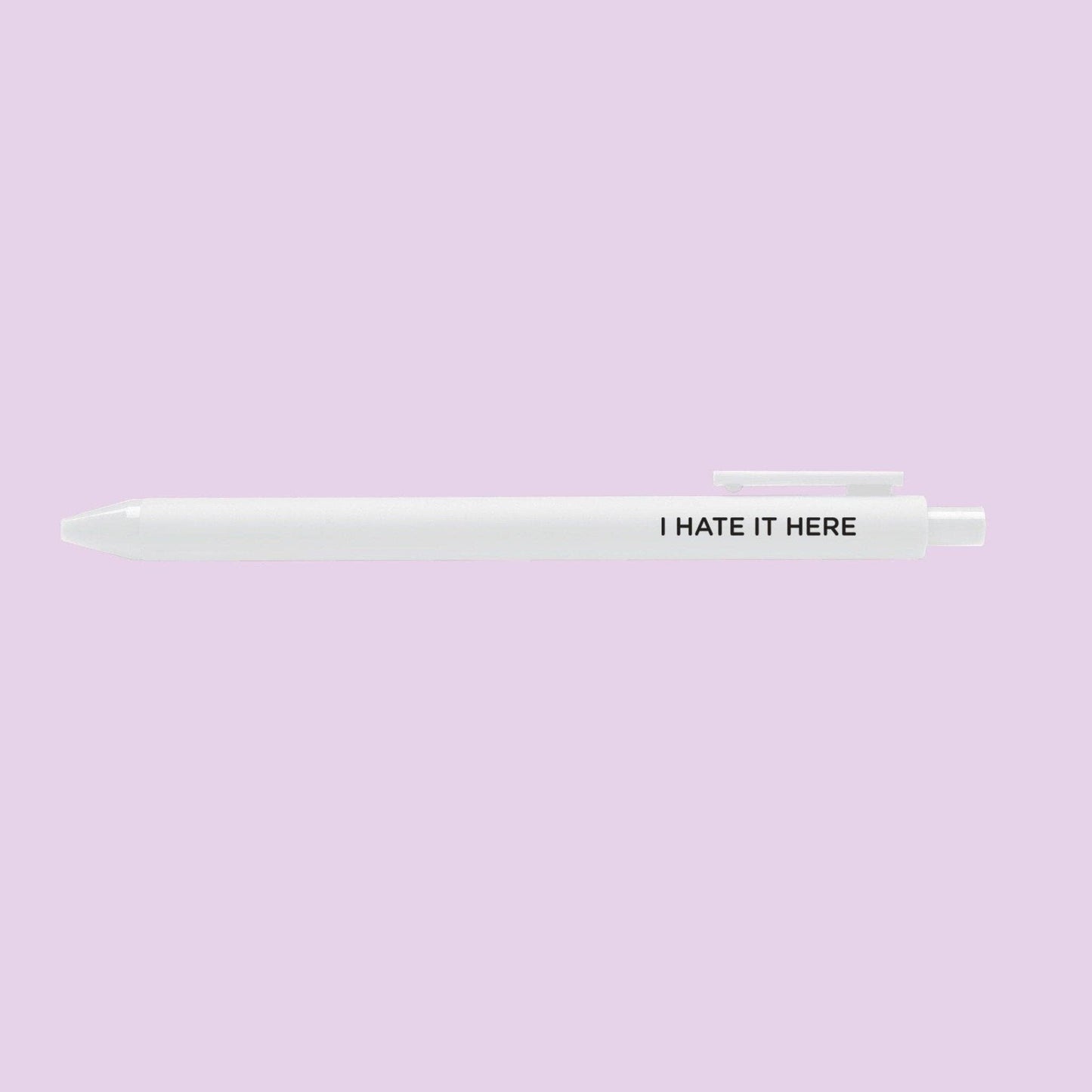 I hate it here pen