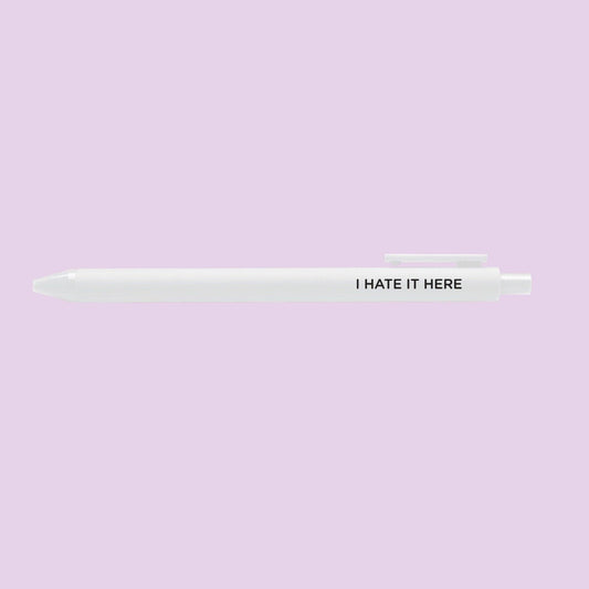 I hate it here pen