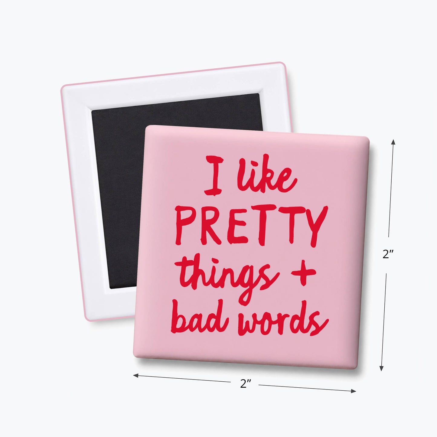 Funny Magnets, Girl - I Like Pretty Things and Bad Words