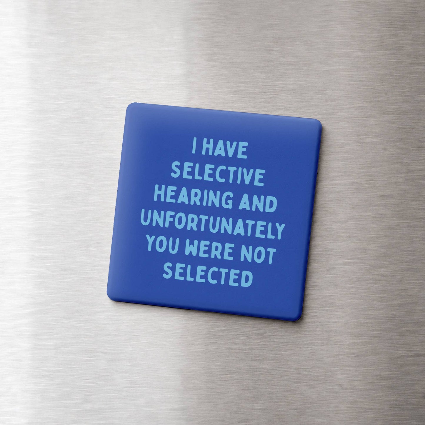Funny Quote Magnets - Selective Hearing