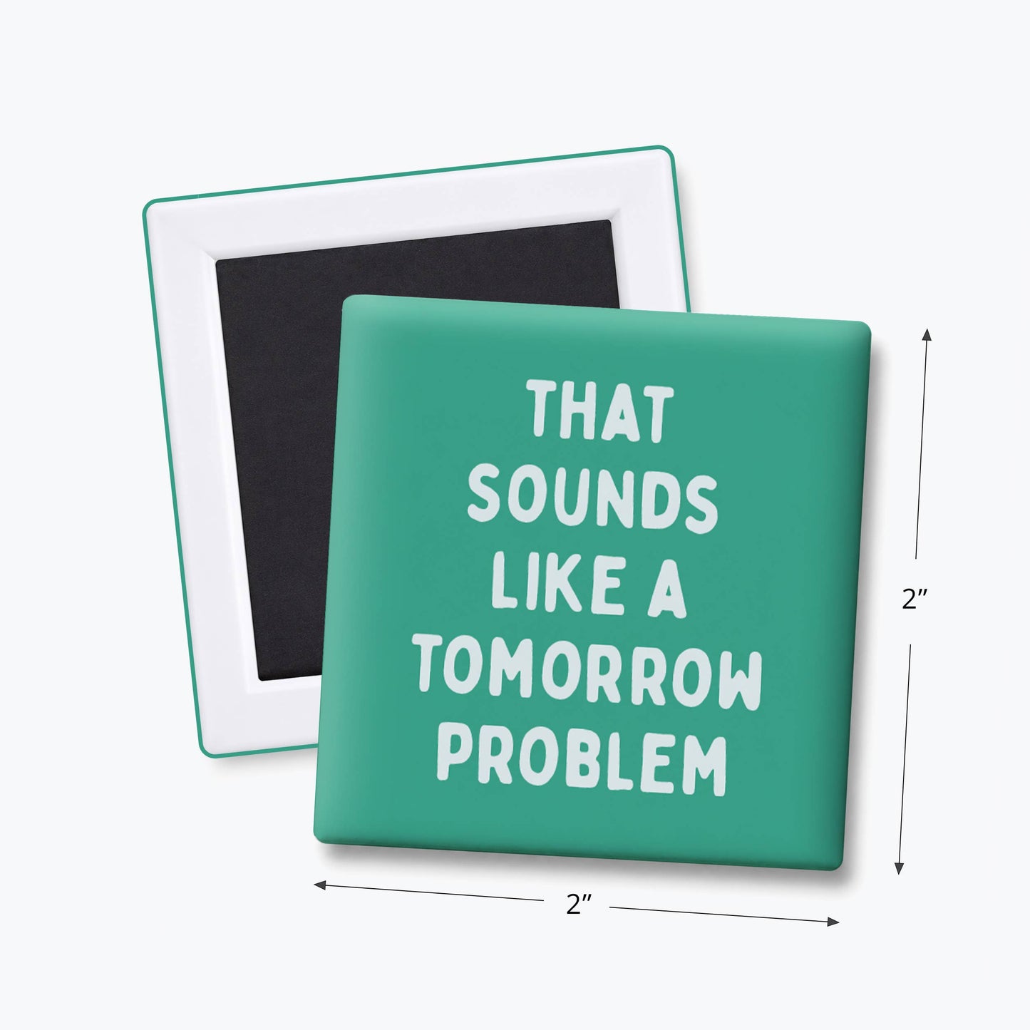 Funny Quote Magnet, Simple text Gifts - Tomorrow Problem
