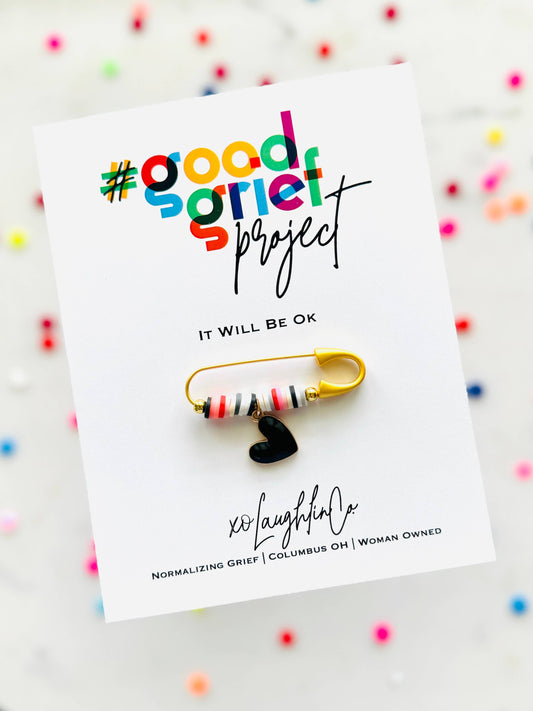 #GoodGriefProject-It Will Be OK Pin