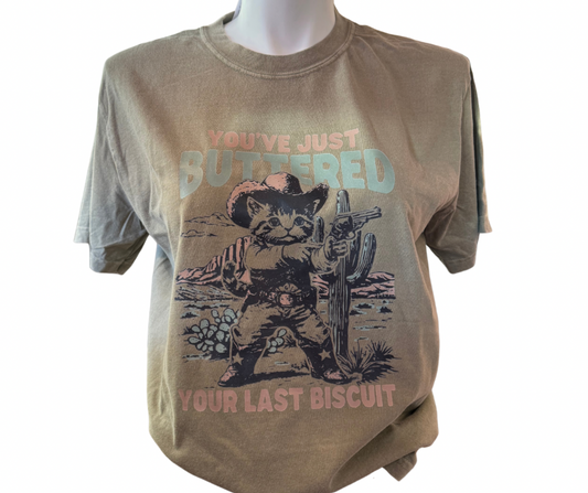 Buttered Your Last Biscuit...Comfort Colors Graphic Tee