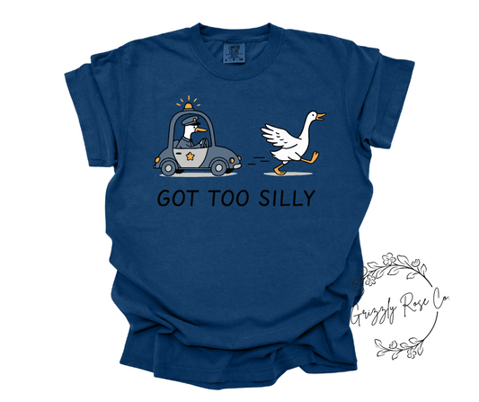 Got Too Silly Comfort Colors Graphic Tee