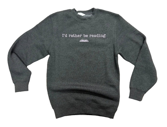 I'd Rather Be Reading Crewneck Sweatshirt