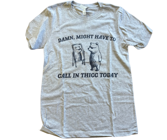 Might Have to Call in ThiCC (blue ink) Bella+Canvas Graphic Tee