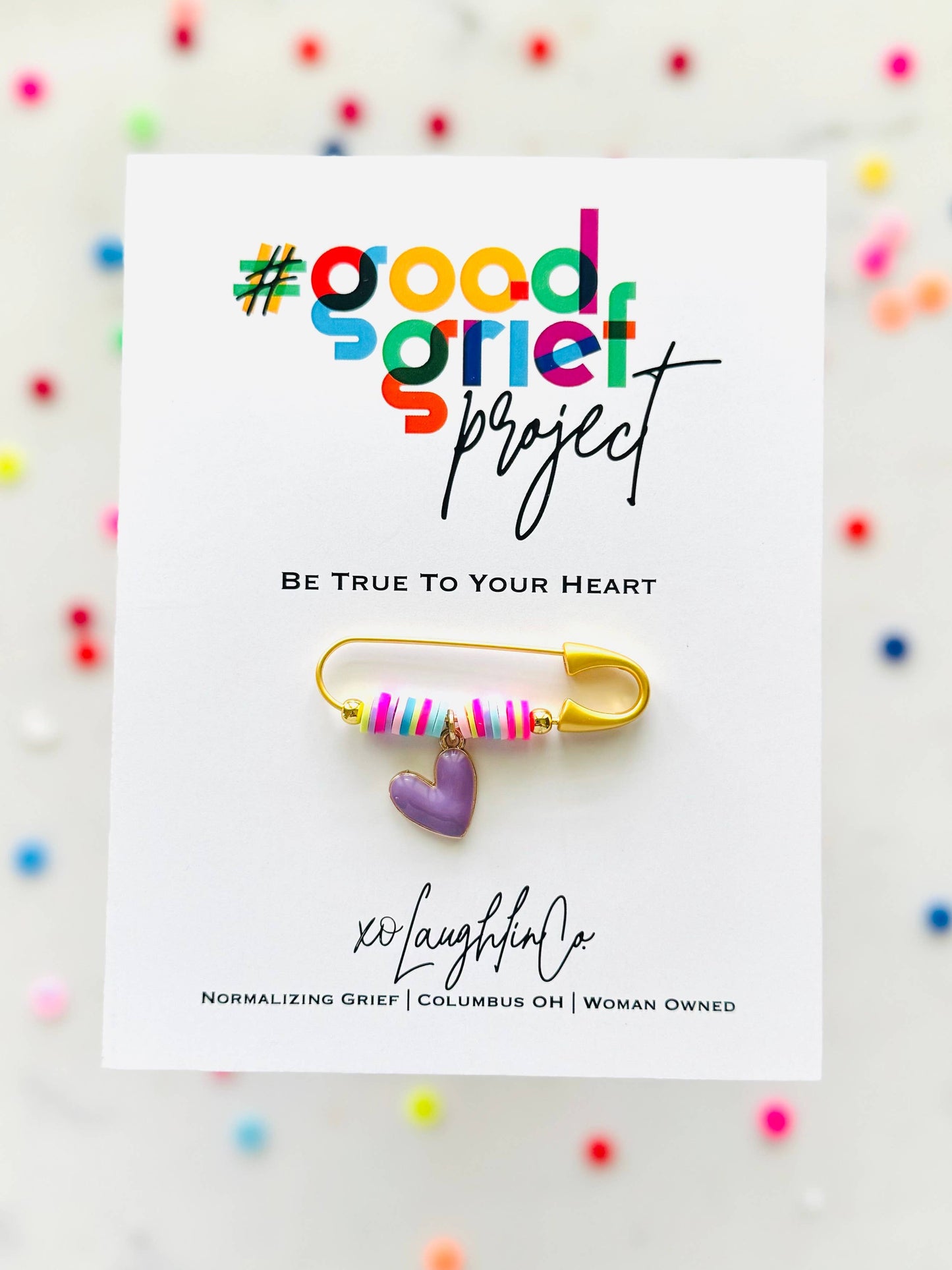 #GoodGriefProject-Be True To Your Heart Pin