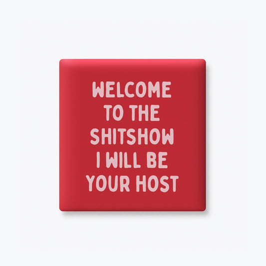 Funny Magnet-Welcome to the Shitshow
