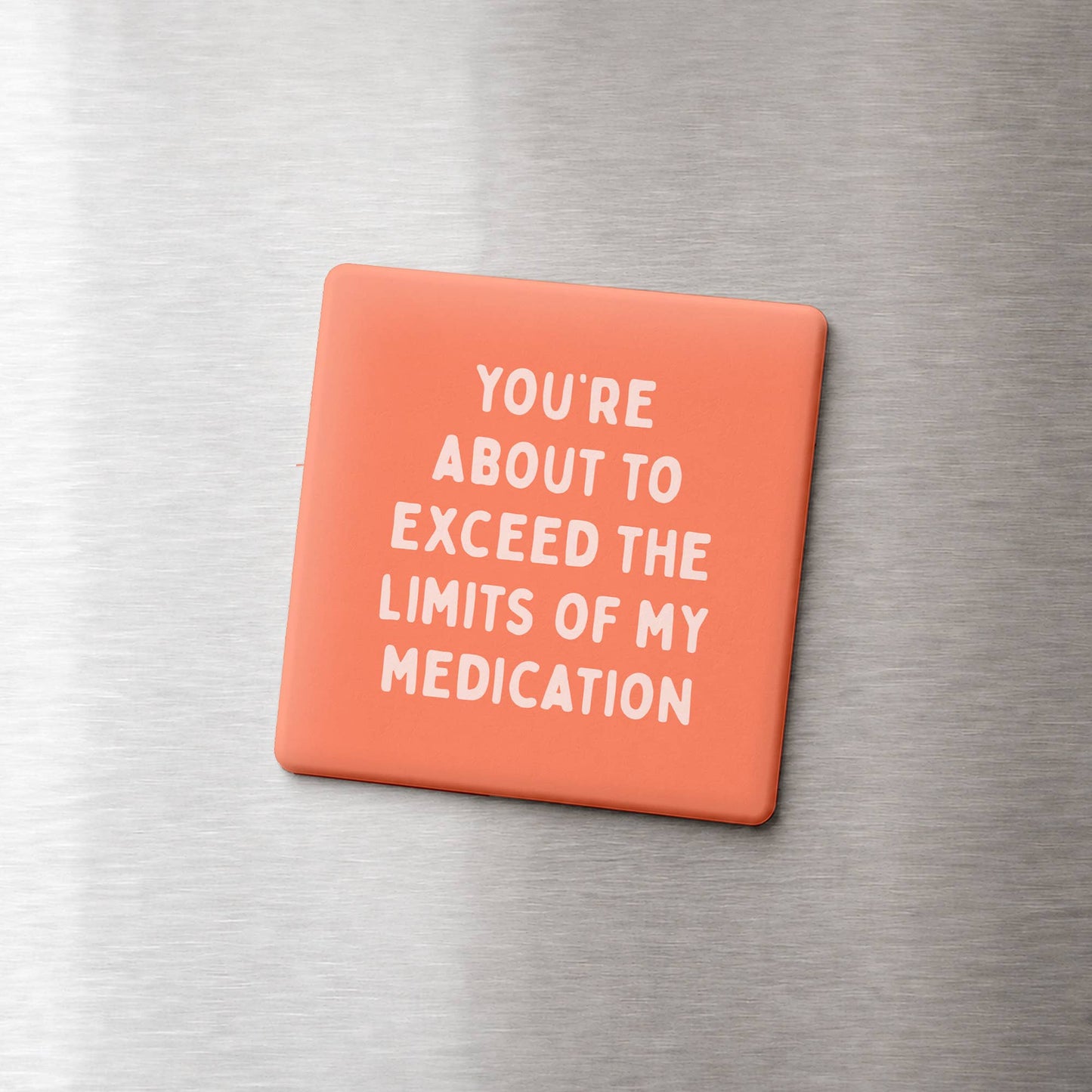 Funny Quote Magnets - Limits of My Medication